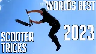 WORLDS BEST SCOOTER TRICKS 2023 #1