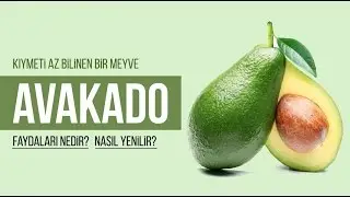 Avokadonun Faydaları, Nasıl Tüketilir?