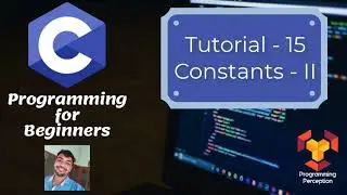 T15 - Constants-II - Programming in C (Beginners)