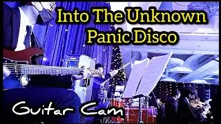 Into The Unknown-Panic Disco (Guitar Cam)