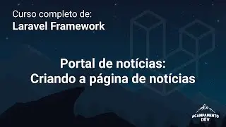 Curso Completo de Laravel: Criando página de notícias
