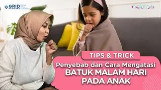TERNYATA! Begini Cara Mengatasi Batuk Malam Hari pada Anak