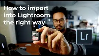 How to Import Your Pictures With Lightroom Classic