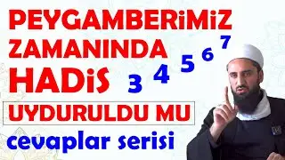 PEYGAMBERİMİZ ZAMANINDA HADİS UYDURULDU MU - HADİS ŞÜPHELERİNE CEVAPLAR
