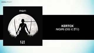 Kertox - Nigiri (OG にぎり) [Free Download]