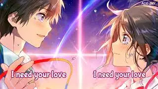 Nightcoreツ - I Need Your Love(Lyrics)