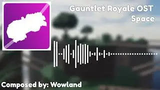 Gauntlet Royale OST - Space