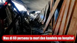 Noti-X Internashonal 🌎;  Mas di 60 persona ta muri den kandela na hospital