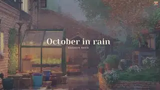 [October in rain] Relaxing piano melodies with raning sounds for your sleep, study, books.