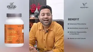 Dr. Aniket Talks About Vedistry's Dipya Acidity Relief Tablet