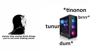 Please stop saying dumbass things, you're not even making sense