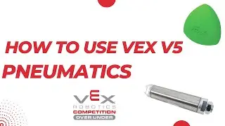 How to use VEX V5 Pneumatics