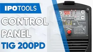 👨‍🏭 IPOTOOLS TIG 200PD  |  CONTROL PANEL