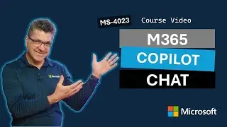 Explore Microsoft 365 Copilot Chat MS-4023
