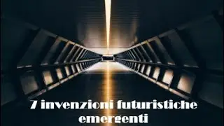7 invenzioni futuristiche emergenti