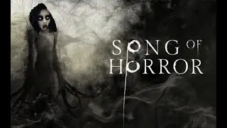 SONG OF HORROR