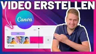 Canva Video erstellen mit Editor ✂️🎬 Der komplette Guide zum Schneiden & Bearbeiten!