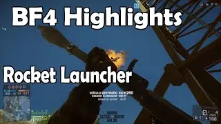 BF4 Highlights Edit with Rocket Launchers