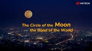 【HGTECH】🌕✨Do you know that the Mid-Autumn Festival is celebrated worldwide?