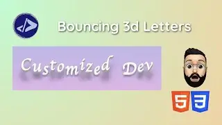 Text Animation | Customized Dev | Create Bouncing 3d Letters Animation using HTML & CSS