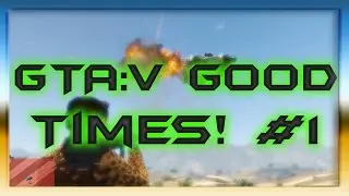 GTA:V - RPGs VS Insurgents/Planes! (GTA Good Times #1)