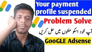 Your Payment Profile is Currently Suspended | Google Adsense Payment Profile suspended problem