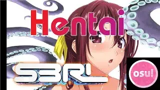 osu! Hentai S3RL (Insane) accuracy 89.85 / mmmm riko