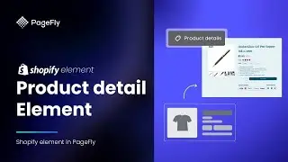 How to Add Shopify Product Details in PageFly | PageFly Tutorial 2024