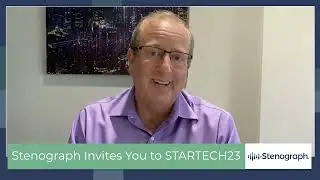 Stenograph Invites You to STARTECH23