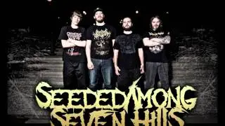 Seeded Among Seven Hills - The Blood Tides...