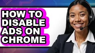 How to Disable Ads on Chrome (easy Method)