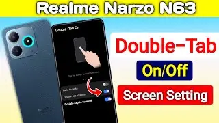 Realme Narzo N63 Double Tap Screen On , Realme Narzo N63 Double Tap Screen off/ Realme Narzo N63