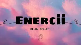 Dilan Polat - Enercii [Lyrics/Şarkı Sözleri]