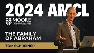 The family of Abraham - Guest speaker: Tom Schreiner