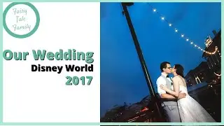 Our Disney World Wedding Day 2017 - What to Expect in a Disney World Wedding Day