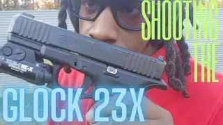 Shooting The Glock 23x