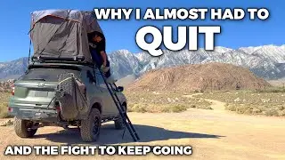 WHY I ALMOST had to QUIT OVERLANDING