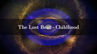 The Lost Beat - Childhood
