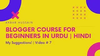 Blogger Course 2020 | My Suggestions 4 You | Free Portfolio Website | Free Blogger Website | Part 7