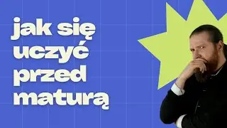 Jak się uczyć przed maturą