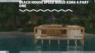 Beach house speed build sims 4 part one