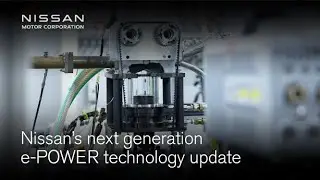 Nissan's next generation e-POWER technology update
