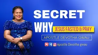 Why Jesus Fasted and Pray | Kwanini Yesu alifunga na kuomba ?? | Apostle Devotha Gwau
