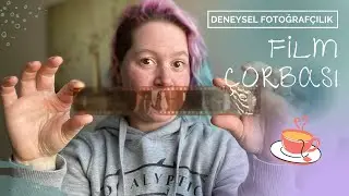 Filmi Yine Neyin İçine Koydum Acaba? // Film Çorbası Deneyi // Deneysel Analog Fotoğrafçılık