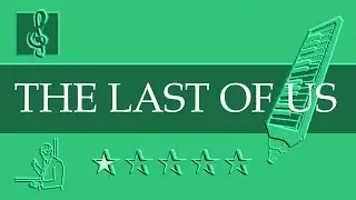 Melodica Notes Tutorial - The Last of Us - Main Theme (Sheet Music)