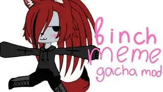 binch (meme)|gacha mod (сделано через одно место) (kinemaster+flamingo animator)
