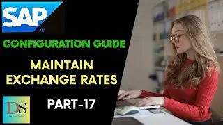 Part-17 | Exchange rates | S4HANA FICO Config Guide | DS SAP FICO CLASSES |