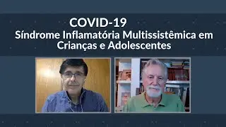 COVID-19 - Síndrome Inflamatória Multissistêmica em Crianças e Adolescentes