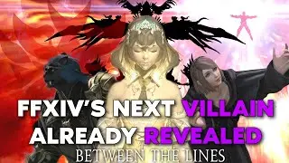 LoreLines: Between The Lines FFXIV Lore: FFXIV'S Next Major Villain Has Already Been Revealed