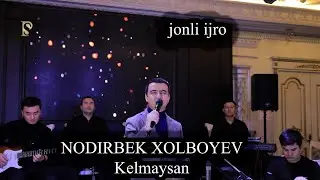 Nodirbek Xolboyev Kelmaysan